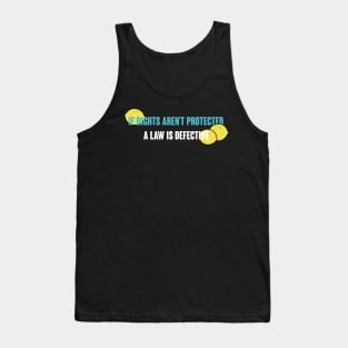 If Rights Aren't Protected, A Law is Defective Tank Top